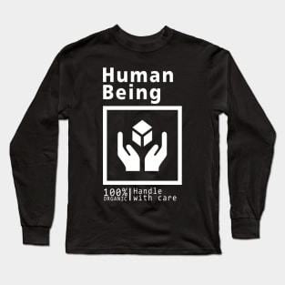 Human being - handle with care Long Sleeve T-Shirt